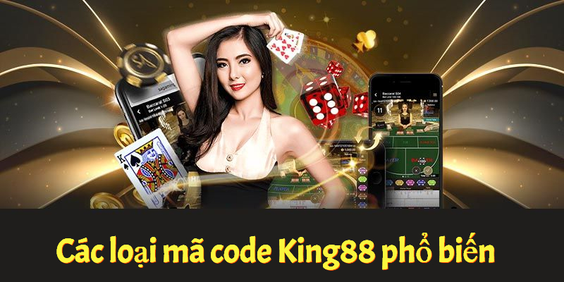 Các loại mã code King88 phổ biến