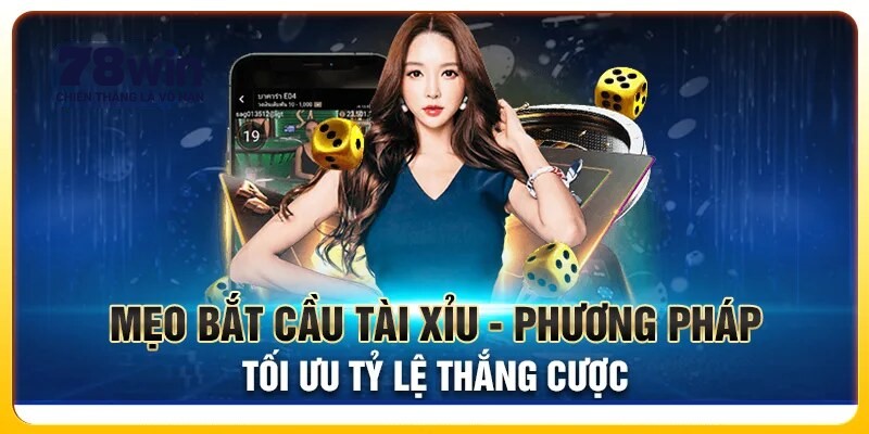 Cách đánh tài xỉu thắng lớn dựa vào cầu