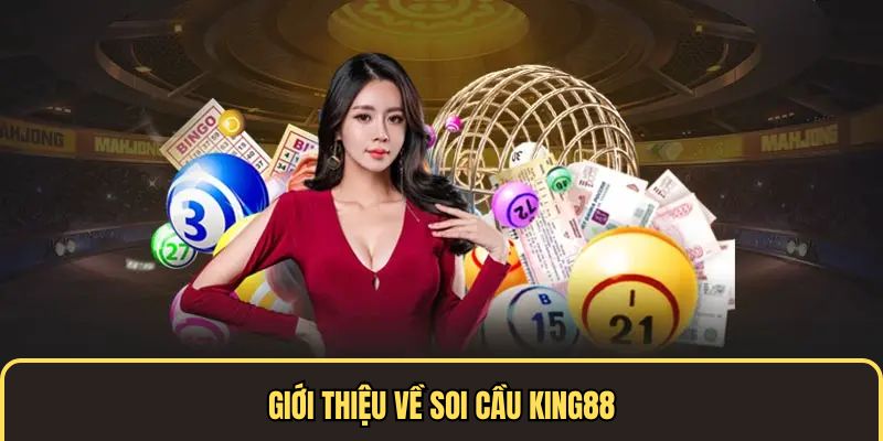 Giới thiệu về soi cầu King88